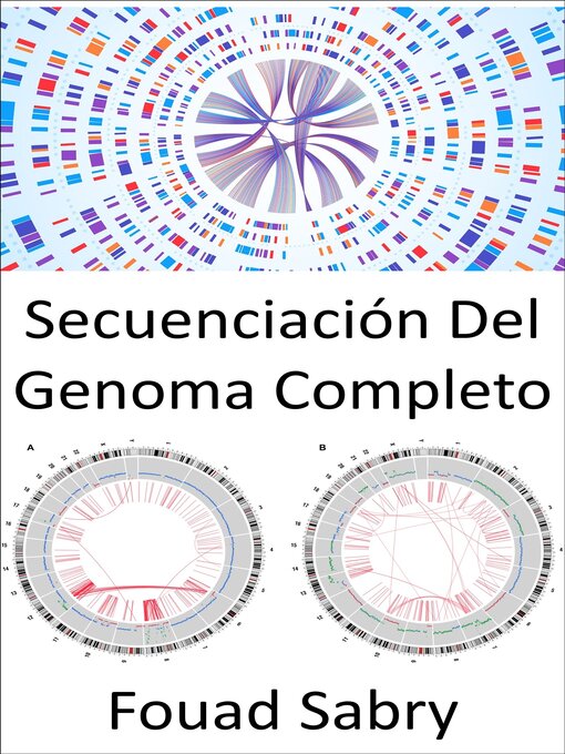 Title details for Secuenciación Del Genoma Completo by Fouad Sabry - Available